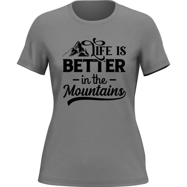 Hiking Life Is Better In The Mountains T-Shirt for Women